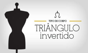 Corpo Triângulo Invertido